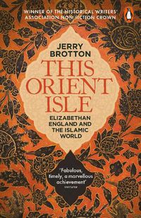 Cover image for This Orient Isle: Elizabethan England and the Islamic World