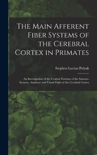 The Main Afferent Fiber Systems of the Cerebral Cortex in Primates