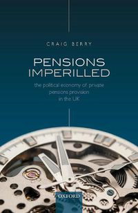 Cover image for Pensions Imperilled: The Political Economy of Private Pensions Provision in the UK