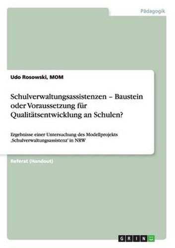 Cover image for Schulverwaltungsassistenzen - Baustein oder Voraussetzung fur Qualitatsentwicklung an Schulen?: Ergebnisse einer Untersuchung des Modellprojekts 'Schulverwaltungsassistenz' in NRW