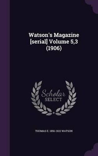 Watson's Magazine [Serial] Volume 5,3 (1906)