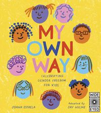 Cover image for My Own Way: Celebrating Gender Freedom for Kids