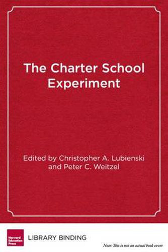 Cover image for The Charter School Experiment: Expectations, Evidence, and Implications