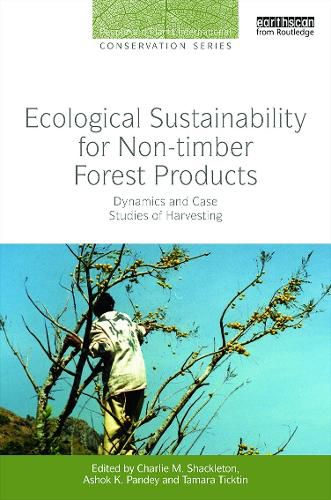 Cover image for Ecological Sustainability for Non-timber Forest Products: Dynamics and Case Studies of Harvesting