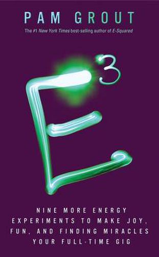 Cover image for E-Cubed: Nine More Energy Experiments That Prove Manifesting Magic and Miracles Is Your Full-Time Gig