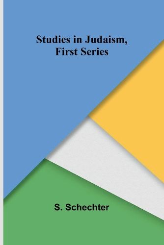 Cover image for Studies in Judaism, First Series