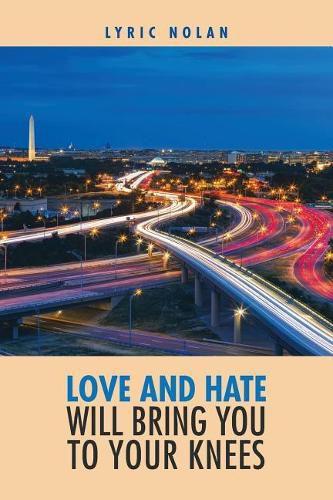 Cover image for Love and Hate Will Bring You to Your Knees
