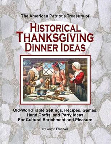 Cover image for The American Patriot's Treasury of Historical Thanksgiving Dinner Ideas