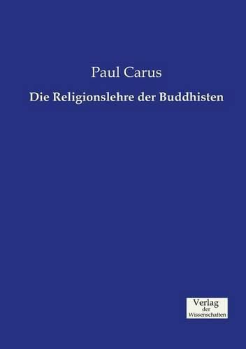 Cover image for Die Religionslehre der Buddhisten