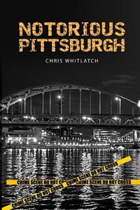 Cover image for Notorious Pittsburgh