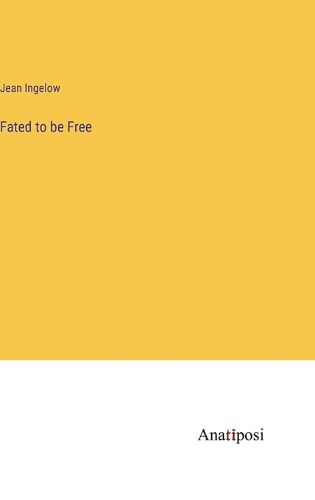 Cover image for Fated to be Free
