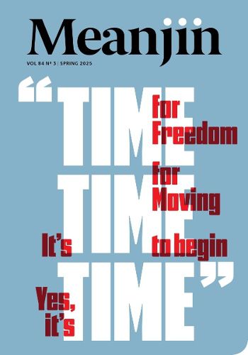 Cover image for Meanjin 84.3 Spring 2025
