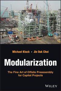 Cover image for Modularization: A Strategic Guide to Offsite Preas sembly for Capital Projects