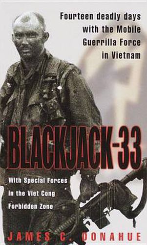 Blackjack 33: with Special Forces in the Viet Cong Forbidden Zone: With Special Forces in the Viet Cong Forbidden Zone
