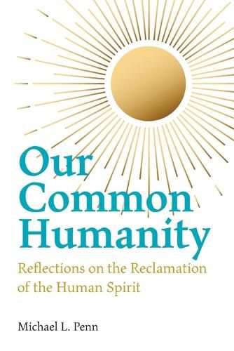 Cover image for Our Common Humanity - Reflections on the Reclamation of the Human Spirit