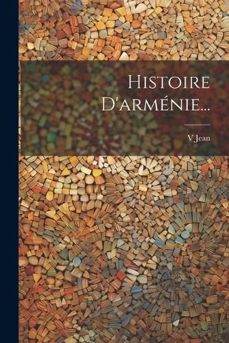 Cover image for Histoire D'armenie...
