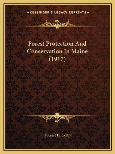 Forest Protection and Conservation in Maine (1917)