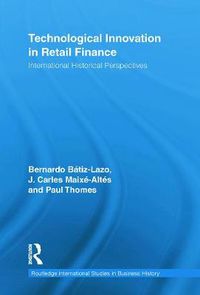 Cover image for Technological Innovation in Retail Finance: International Historical Perspectives