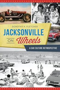 Cover image for Jacksonville on Wheels: A Car Culture Retrospective