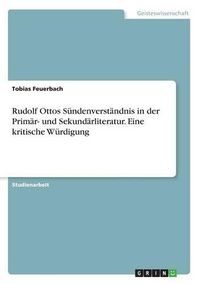 Cover image for Rudolf Ottos Sundenverstandnis in Der Primar- Und Sekundarliteratur. Eine Kritische Wurdigung