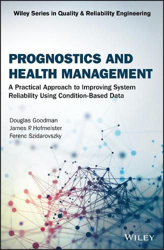 Cover image for Prognostics and Health Management: A Practical Approach to Improving System Reliability Using Condition-Based Data