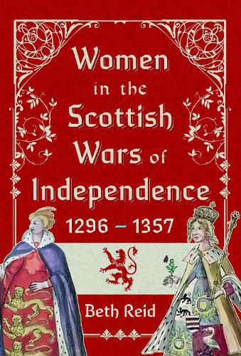 Cover image for Women in the Scottish Wars of Independence 1296-1357