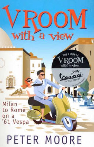 Vroom with a View : Milan to Rome on a '61 Vespa: Milan to Rome on a '61 Vespa