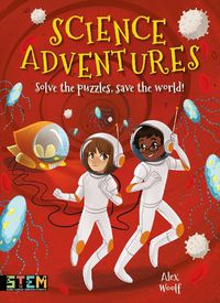 Cover image for Science Adventures: Solve the Puzzles, Save the World!