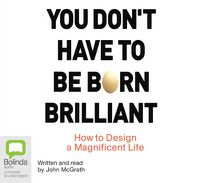 Cover image for You Don't Have to Be Born Brilliant