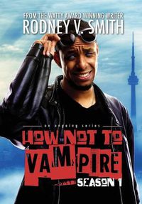 Cover image for How Not to Vampire - Season 1: So I Might Be a Vampire