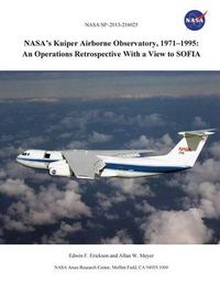 Cover image for Nasa's Kuiper Airborne Observatory, 1971-1995: An Operations Retrospective with a View to Sofia