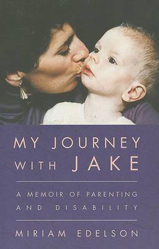 Cover image for My Journey with Jake: A Memoir of Parenting and Disability