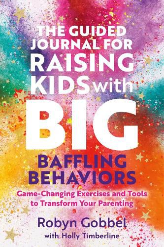Cover image for The Guided Journal for Raising Kids with Big, Baffling Behaviors