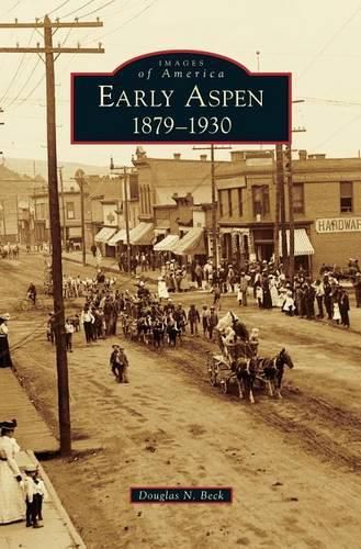 Cover image for Early Aspen: 1879-1930