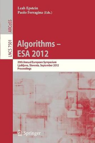 Cover image for Algorithms -- ESA 2012: 20th Annual European Symposium, Ljubljana, Slovenia, September 10-12, 2012. Proceedings