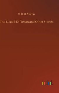 Cover image for The Busted Ex-Texan and Other Stories