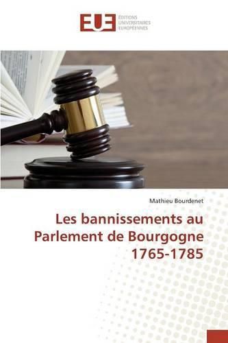 Cover image for Les Bannissements Au Parlement de Bourgogne 1765-1785