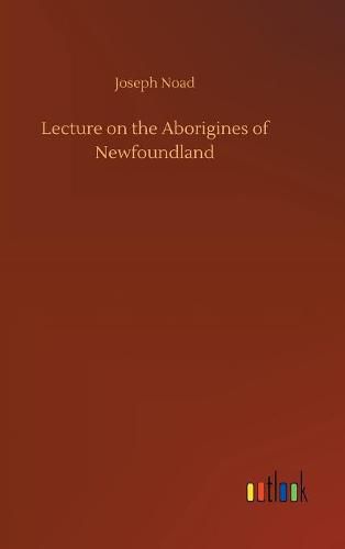 Lecture on the Aborigines of Newfoundland