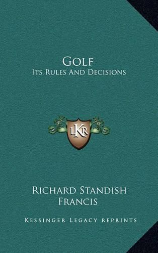 Golf: Its Rules and Decisions