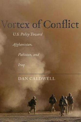 Cover image for Vortex of Conflict: U.S. Policy Toward Afghanistan, Pakistan, and Iraq