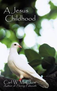 Cover image for A Jesus Childhood