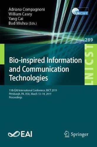 Bio-inspired Information and Communication Technologies: 11th EAI International Conference, BICT 2019, Pittsburgh, PA, USA, March 13-14, 2019, Proceedings