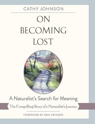 Cover image for On Becoming Lost: A Naturalist's Search for Meaning