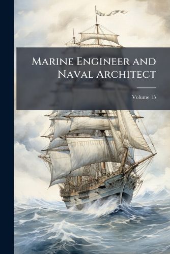 Cover image for Marine Engineer and Naval Architect, Volume 15