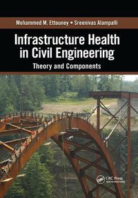 Cover image for Infrastructure Health in Civil Engineering: Theory and Components