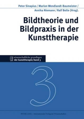 Cover image for Bildtheorie Und Bildpraxis in Der Kunsttherapie