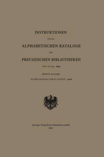 Cover image for Instruktionen Fur Die Alphabetischen Kataloge Der Preuszischen Bibliotheken Vom 10. Mai 1899