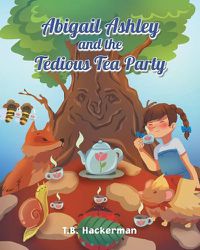 Cover image for Abigail Ashley & the Tedious Tea Party