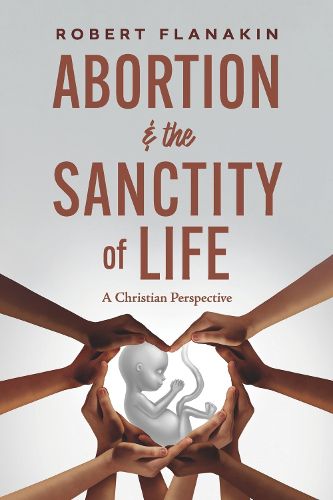 Abortion & the Sanctity of Life