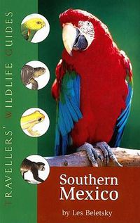 Cover image for Southern Mexico (Traveller's Wildlife Guides): The Cancun Region, Yucatan Peninsula, Oaxaca, Chiapas, and Tabasco